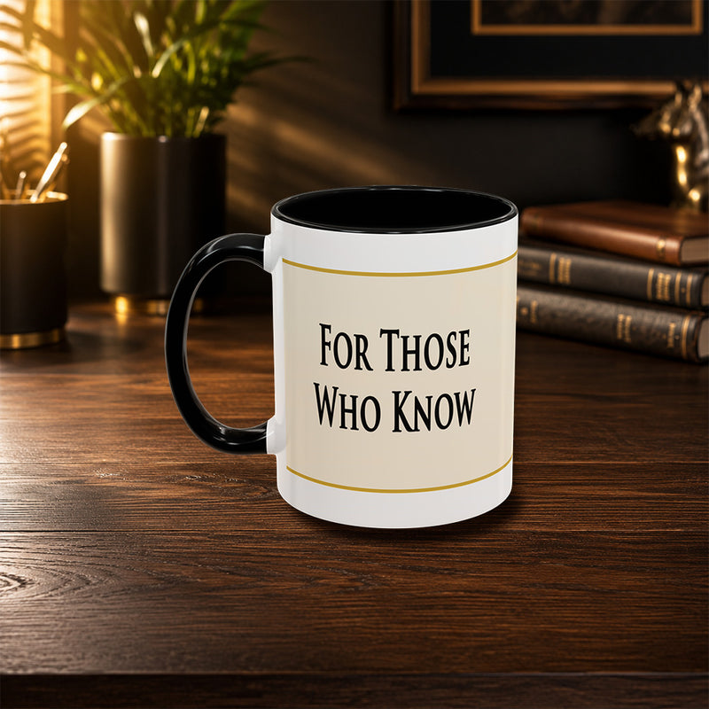 For Those Who Know Mug — Founder Edition