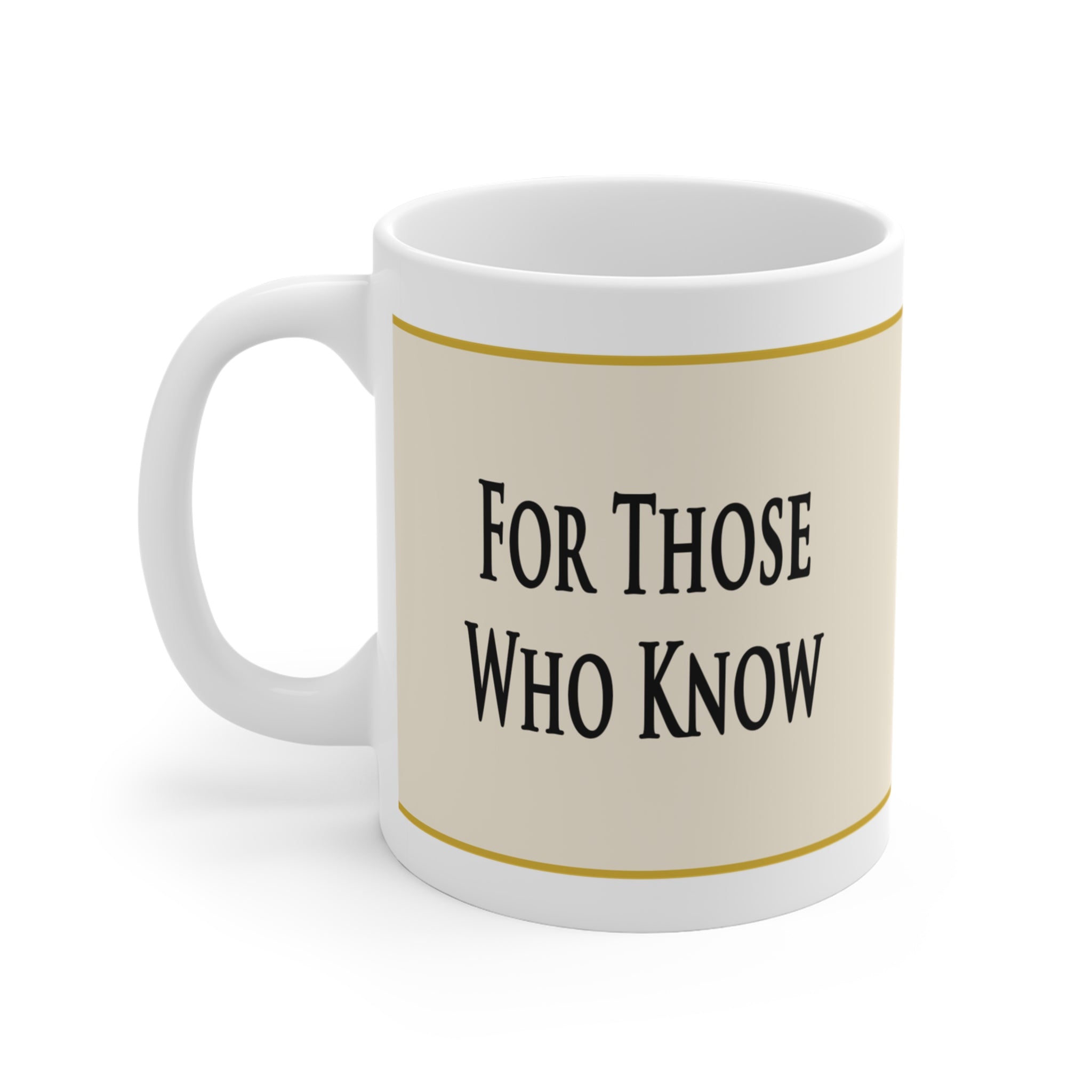 For Those Who Know Mug — Founder Edition